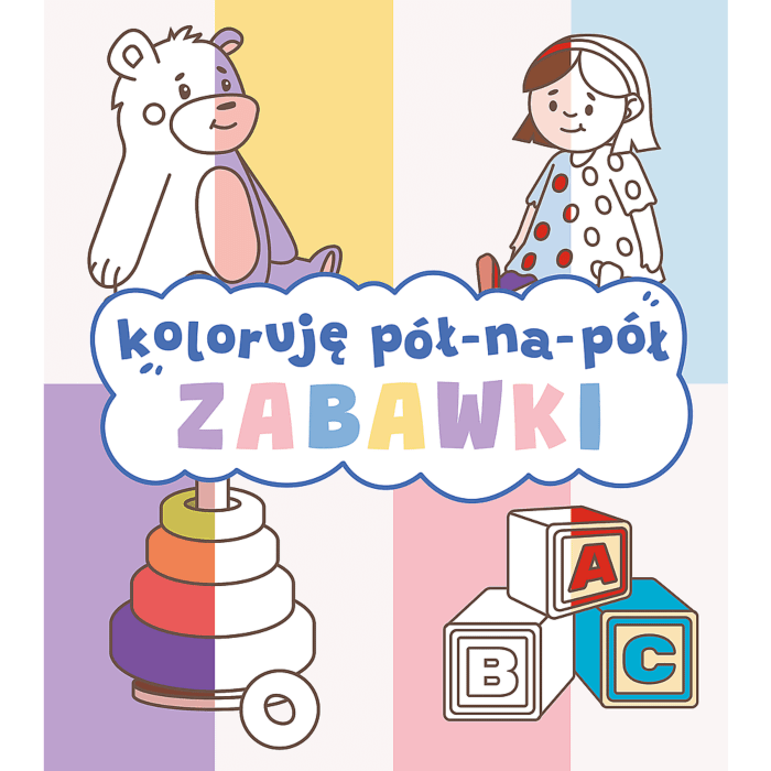 Książka aktywizująca Zabawki. Koloruję pół na pół - przód książki