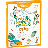 Zęby. Trefliki i dobre nawyki. Rodzina Treflików | książka dla dzieci od Wydawnictwa Trefl