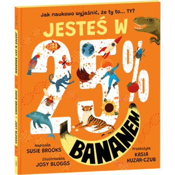 Jesteś w 25% bananem | książka dla dzieci od Wydawnictwa Trefl