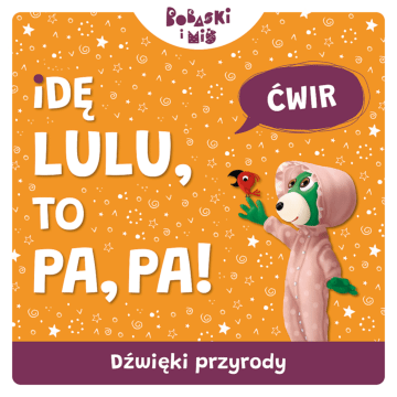 Książka Bobaski i Miś, Idę lulu to pa, pa! Dźwięki przyrody