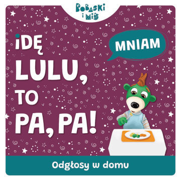 Książka Bobaski i Miś, Idę lulu to pa, pa! Odgłosy w domu - przód okładki