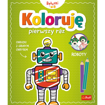 Książka aktywizująca Bobaski i Miś, Koloruję pierwszy raz. Roboty - przód okładki
