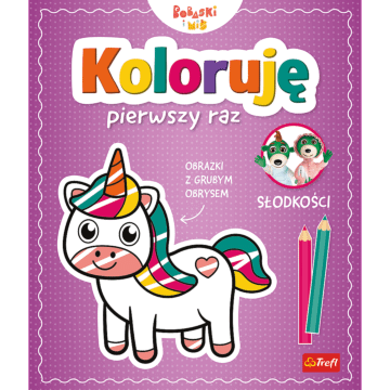 Książka aktywizująca Bobaski i Miś, Koloruję pierwszy raz. Słodkości - przód okładki