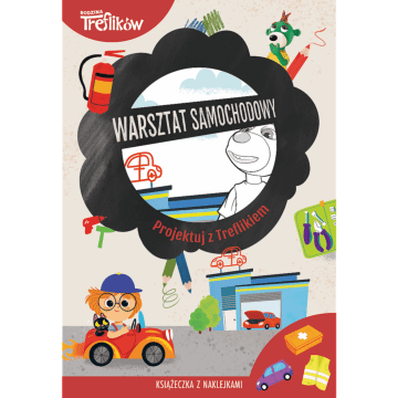 Książka aktywizująca Warsztat samochodowy. Projektuj z Treflikiem - przód produktu