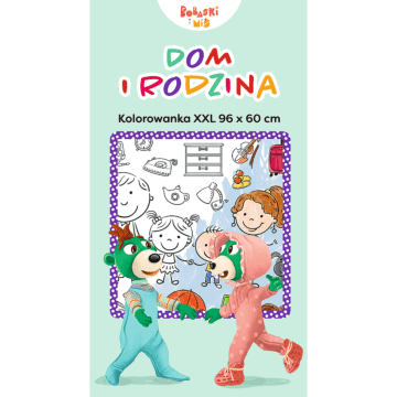 Książka aktywizująca Dom i rodzina. Kolorowanka XXL. Bobaski i Miś - przód kolorowanki